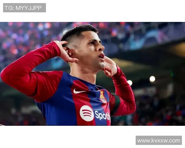 坎塞洛在足球场上的精彩表现与未来发展潜力分析