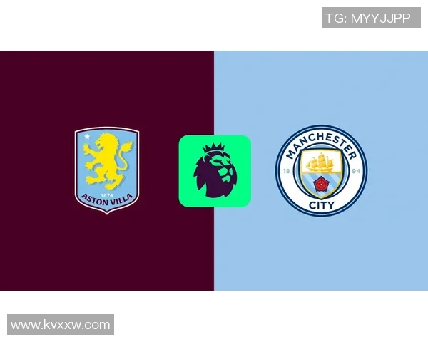 曼城对阵维拉首发阵容分析及比赛前瞻详解